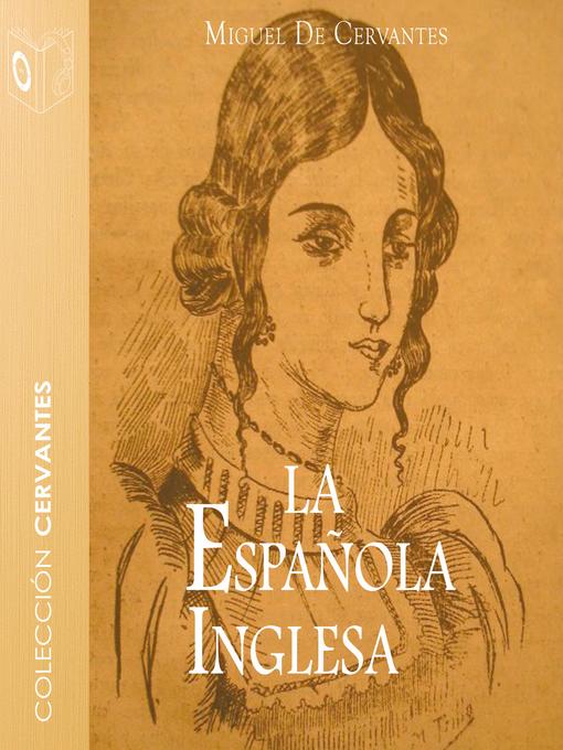 Detalles del título La española inglesa--Dramatizado de Miguel de Cervantes - Disponible